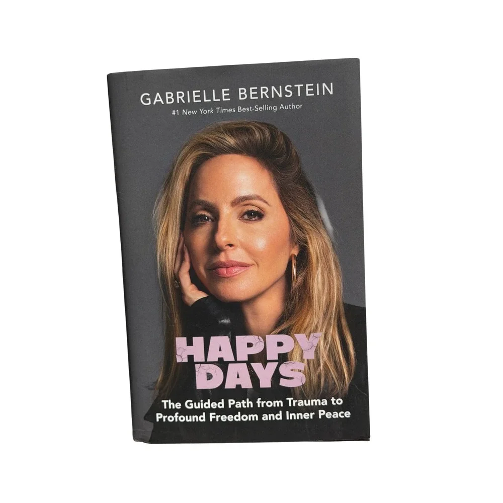 Happy Days Gabrielle Bernstein Hardcover Trauma Healing Self Help Book 1st Edit.